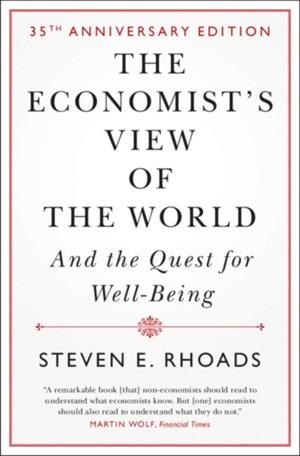 THE ECONOMIST'S VIEW OF THE WORLD : AND THE QUEST FOR WELL-BEING | 9781108845946 | STEVEN E. RHOADS