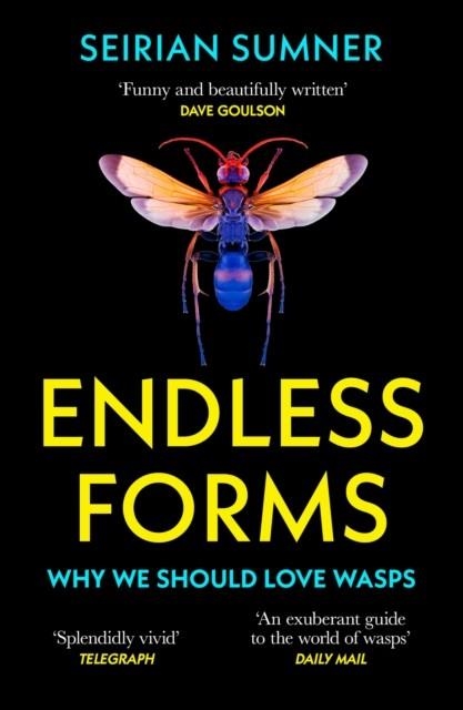 ENDLESS FORMS : WHY WE SHOULD LOVE WASPS | 9780008394516 | SEIRIAN SUMNER