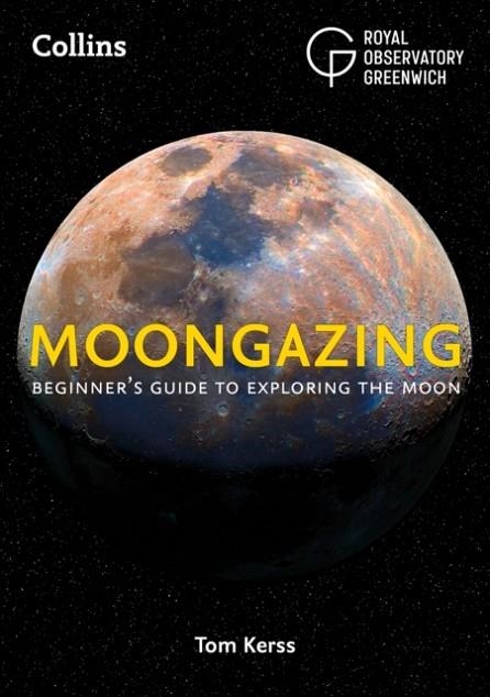 MOONGAZING : BEGINNER'S GUIDE TO EXPLORING THE MOON | 9780008305000 | ROYAL OBSERVATORY GREENWICH