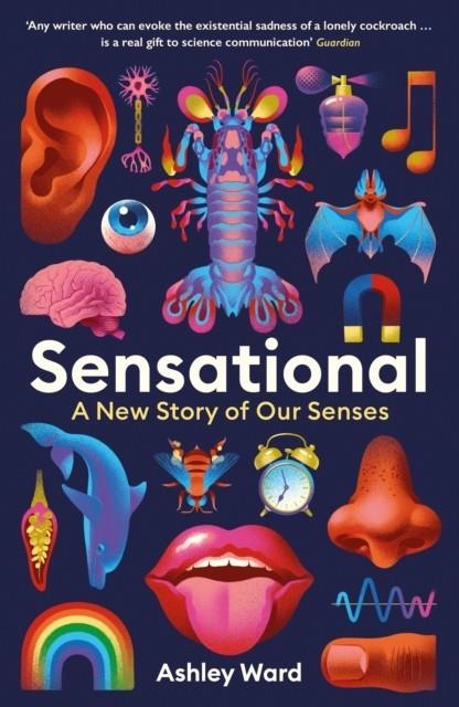 SENSATIONAL : A NEW STORY OF OUR SENSES | 9781788168861 | ASHLEY WARD