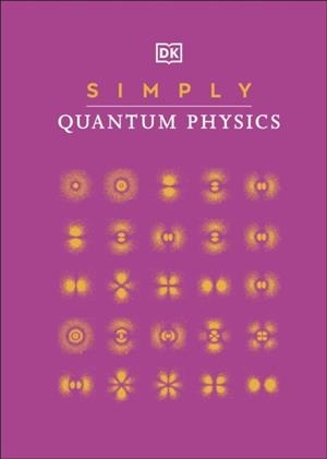 SIMPLY QUANTUM PHYSICS | 9780241471227 | DK