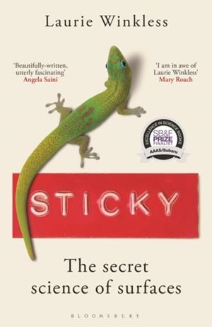 STICKY : THE SECRET SCIENCE OF SURFACES | 9781472950857 | LAURIE WINKLESS