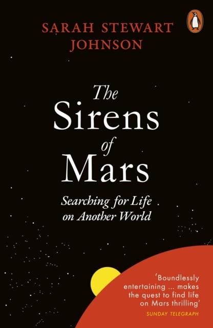 THE SIRENS OF MARS : SEARCHING FOR LIFE ON ANOTHER WORLD | 9780141981581 | SARAH STEWART JOHNSON