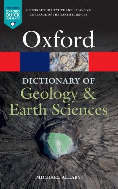 A DICTIONARY OF GEOLOGY AND EARTH SCIENCES | 9780198839033 | MICHAEL ALLABY