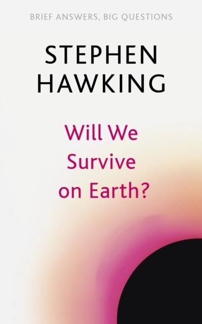 WILL WE SURVIVE ON EARTH? | 9781529392388 | STEPHEN HAWKING