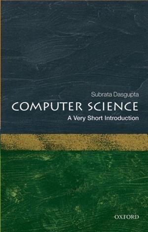 COMPUTER SCIENCE: A VERY SHORT INTRODUCTION | 9780198733461 | SUBRATA DASGUPTA