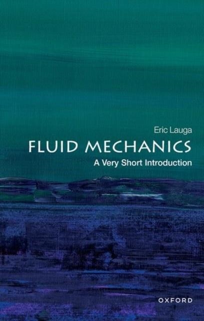 FLUID MECHANICS: A VERY SHORT INTRODUCTION | 9780198831006 | ERIC LAUGA