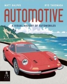 AUTOMOTIVE : A VISUAL HISTORY OF AUTOMOBILES | 9781800783171 | MATT RALPHS