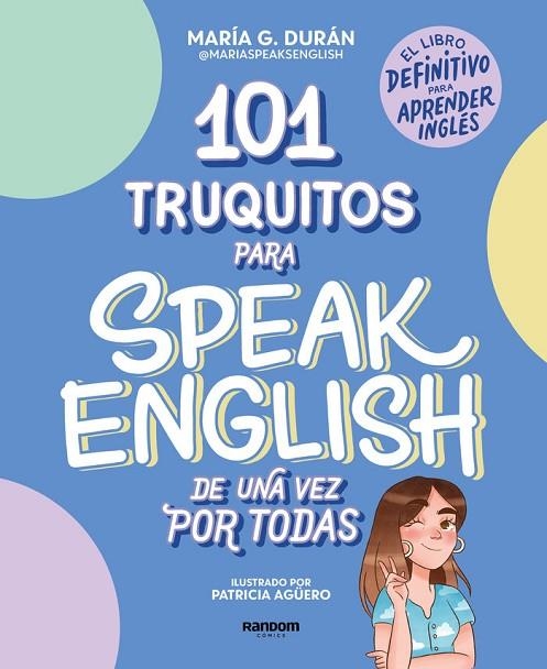 101 TRUQUITOS PARA SPEAK ENGLISH DE UNA VEZ POR TODAS | 9788418040252 | MARIA DURAN@MARIASPEAKSENGLISH