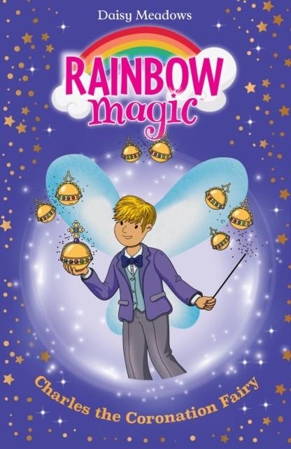 RAINBOW MAGIC: CHARLES THE CORONATION FAIRY | 9781408371459 | DAISY MEADOWS