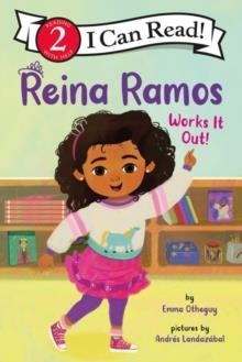 I CAN READ!2: REINA RAMOS WORKS IT OUT | 9780063223103 | EMMA OTHEGUY