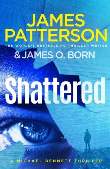 SHATTERED | 9781529158342 | JAMES PATTERSON , JAMES O. BORN
