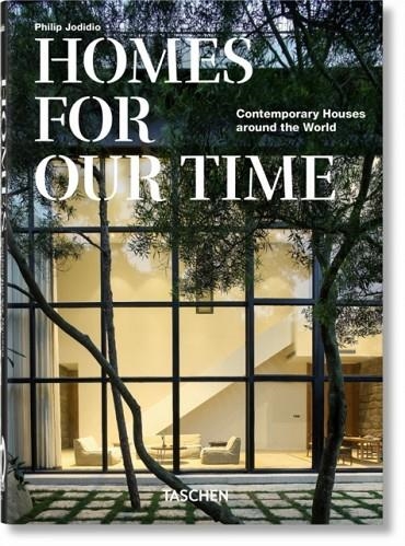 HOMES FOR OUR TIME. CONTEMPORARY HOUSES AROUND THE WORLD. 40TH ED. | 9783836581912 | PHILIP JODIDIO