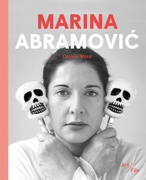 MARINA ABRAMOVIC | 9781913947514 | OSSIAN WARD