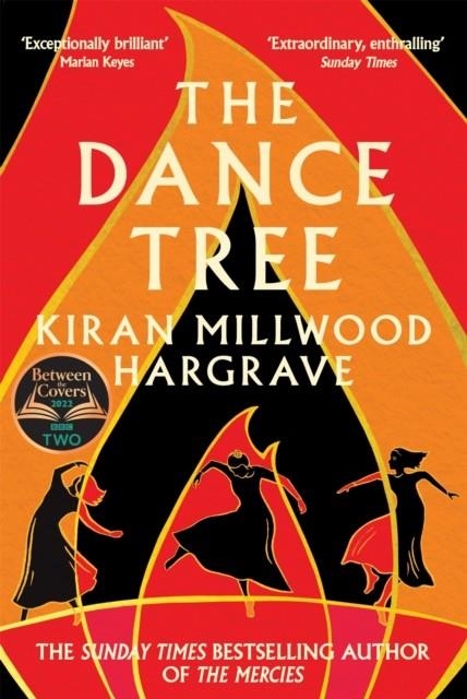 THE DANCE TREE : THE BBC BETWEEN THE COVERS BOOK CLUB PICK | 9781529005189 | KIRAN MILLWOOD HARGRAVE