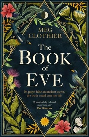 THE BOOK OF EVE : A BEGUILING HISTORICAL FEMINIST TALE - INSPIRED BY THE UNDECIPHERED VOYNICH MANUSCRIPT | 9781472276087 | MEG CLOTHIER