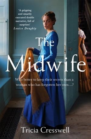 THE MIDWIFE : A HAUNTINGLY BEAUTIFUL AND HEARTBREAKING HISTORICAL DEBUT | 9781529066838 | TRICIA CRESSWELL