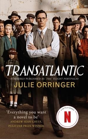 TRANSATLANTIC : BASED ON A TRUE STORY, UTTERLY GRIPPING AND HEARTBREAKING WORLD WAR 2 HISTORICAL FICTION | 9780349704043 | JULIE ORRINGER
