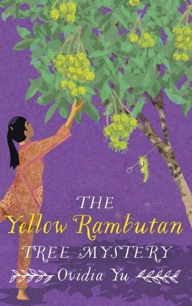 THE YELLOW RAMBUTAN TREE MYSTERY | 9781408716984 | OVIDIA YU