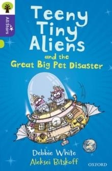 OXFORD READING TREE ALL STARS: OXFORD LEVEL 11: TEENY TINY ALIENS AND THE GREAT BIG PET DISASTER | 9780198377528 | DEBBIE WHITE 