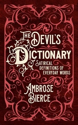 THE DEVIL'S DICTIONARY : SATIRICAL DEFINITIONS OF EVERYDAY WORDS | 9781398817852 | AMBROSE BIERCE
