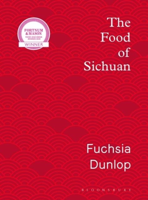 THE FOOD OF SICHUAN | 9781408867556 | FUCHSIA DUNLOP