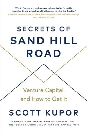 SECRETS OF SAND HILL ROAD: VENTURE CAPITAL-AND HOW TO GET IT | 9780753553961 | SCOTT KUPOR, ERIC RIES