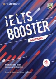 IELTS CAMBRIDGE ENGLISH EXAM BOOSTERS IELTS BOOSTER ACADEMIC WITH PHOTOCOPIABLE EXAM RESOURCES FOR TEACHERS | 9781009249065