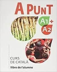 A PUNT A1+A2. CURS DE CATALÀ. LLIBRE DE L'ALUMNE | 9788491912088 | ALBERT VILAGRASA GRANDIA
