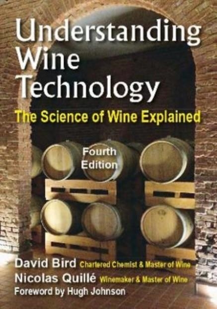 UNDERSTANDING WINE TECHNOLOGY : THE SCIENCE OF WINE EXPLAINED | 9780953580231 | DAVID BIRD MW