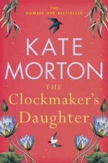 THE CLOCKMAKER'S DAUGHTER | 9781529092172 | KATE MORTON