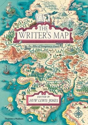 THE WRITER'S MAP : AN ATLAS OF IMAGINARY LANDS | 9780500519509 | HUW LEWIS-JONES