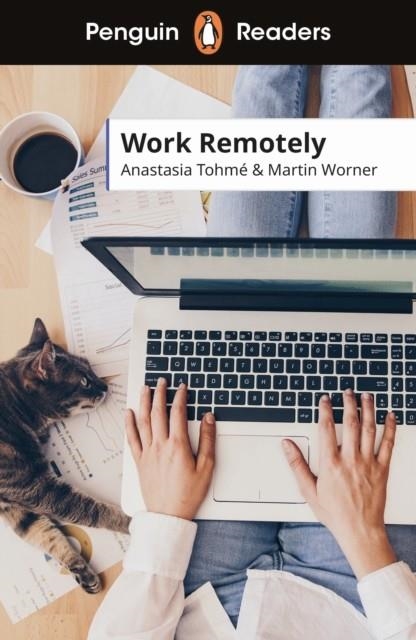 WORK REMOTELY, PENGUIN READERS LEVEL 5  B1 | 9780241589168 | TOHME, ANASTASIA