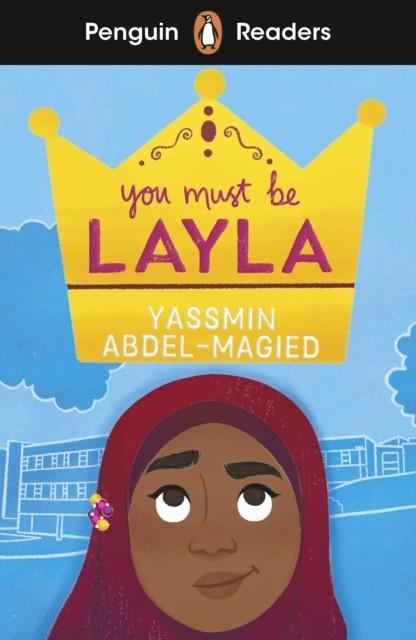 YOU MUST BE LAYLA  PENGUIN READERS  LEVEL 4  A2+ | 9780241589083 | YASSMIN ABDEL-MAGIED