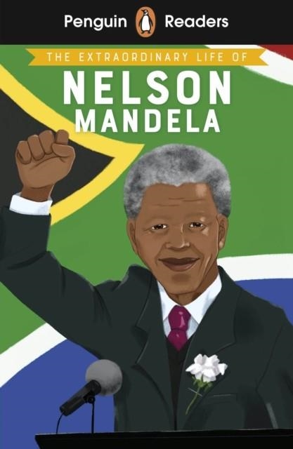 THE EXTRAORDINARY LIFE OF NELSON MANDELA PENGUIN READERS LEVEL 2 A1+ | 9780241588888