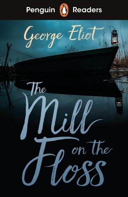 THE MILL ON THE FLOSS PENGUIN READERS LEVEL 4  A2+ | 9780241589045 | ELLIOT, GEORGE