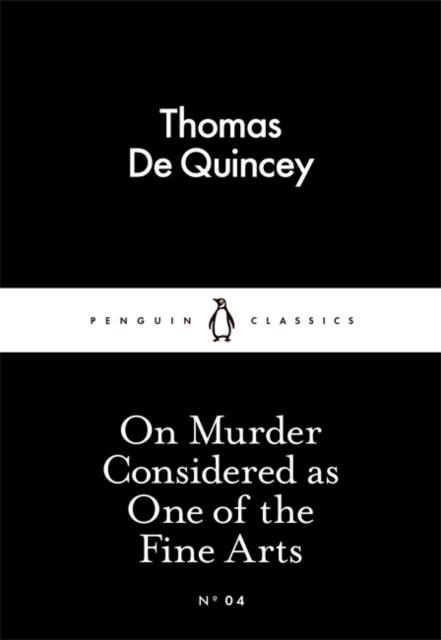 ON MURDER CONSIDERED AS ONE OF THE FINE ARTS | 9780141397887 | THOMAS DE QUINCEY