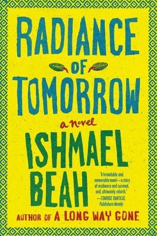 RADIANCE OF TOMORROW | 9780374535032 | ISHMAEL BEAH