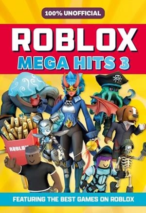 100% UNOFFICIAL ROBLOX MEGA HITS 3 | 9780008533991 | 100% UNOFFICIAL