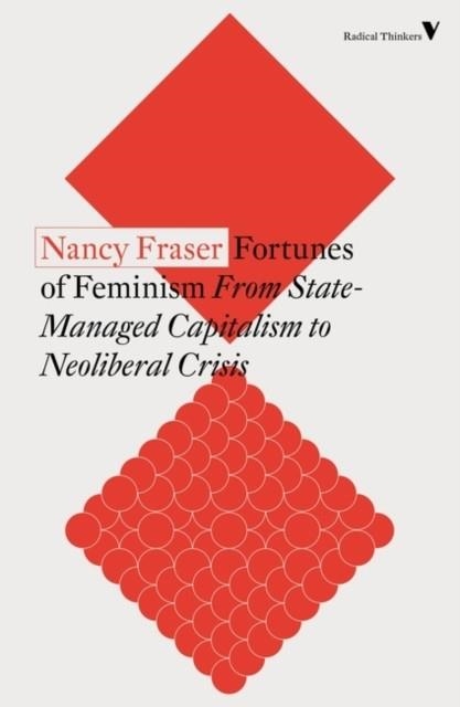FORTUNES OF FEMINISM : FROM STATE-MANAGED CAPITALISM TO NEOLIBERAL CRISIS | 9781788738576 | NANCY FRASER