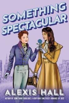 SOMETHING SPECTACULAR | 9781542035286 | ALEXIS HALL