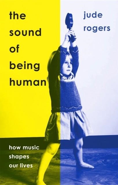THE SOUND OF BEING HUMAN | 9781474622936 | JUDE ROGERS