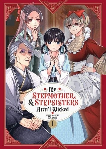 MY STEPMOTHER AND STEPSISTERS AREN'T WICKED VOL. 1 | 9781685797003 | OTSUJI