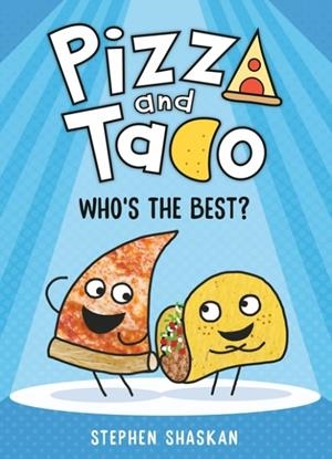 PIZZA AND TACO 1: WHO'S THE BEST | 9780593123300 | SHASKAN, STEPHEN