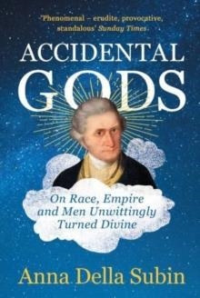 ACCIDENTAL GODS | 9781783785025 | ANNA DELLA SUBIN