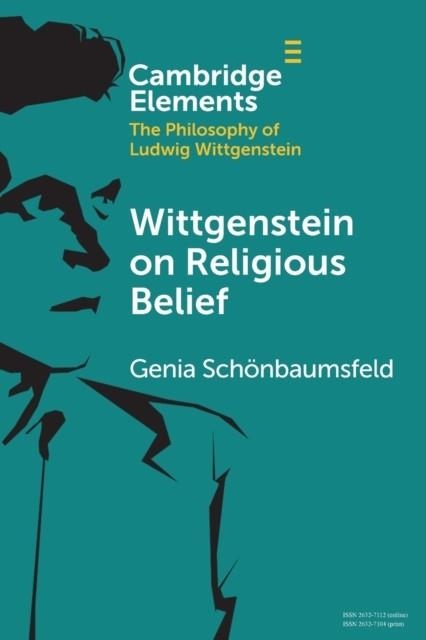 WITTGENSTEIN ON RELIGIOUS BELIEF | 9781009276054 | GENIA SCHOENBAUMSFELD