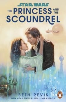 STAR WARS: THE PRINCESS AND THE SCOUNDREL | 9781804940365 | BETH REVIS
