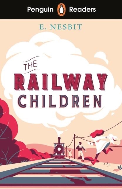 THE RAILWAY CHILDREN - PENGUIN READERS LEVEL 1 | 9780241553305 | EDITH NESBIT