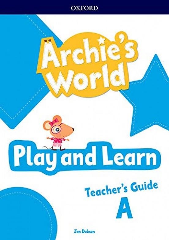 ARCHIE'S WORLD A PLAY & LEARN TG | 9780194121095