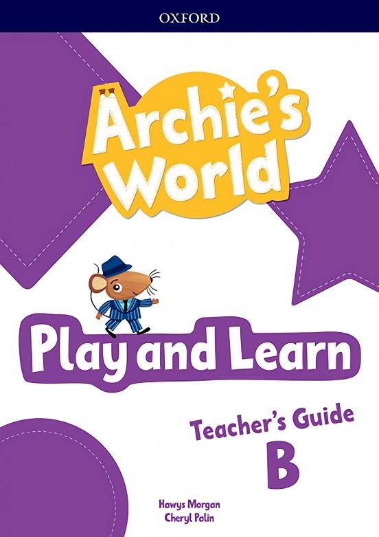 ARCHIE'S WORLD B PLAY & LEARN TG | 9780194121101